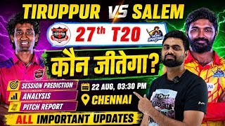 Idream tiruppur tamizhans vs salem spartans tnpl 2026 27th match prediction, itt vs ss tnpl today