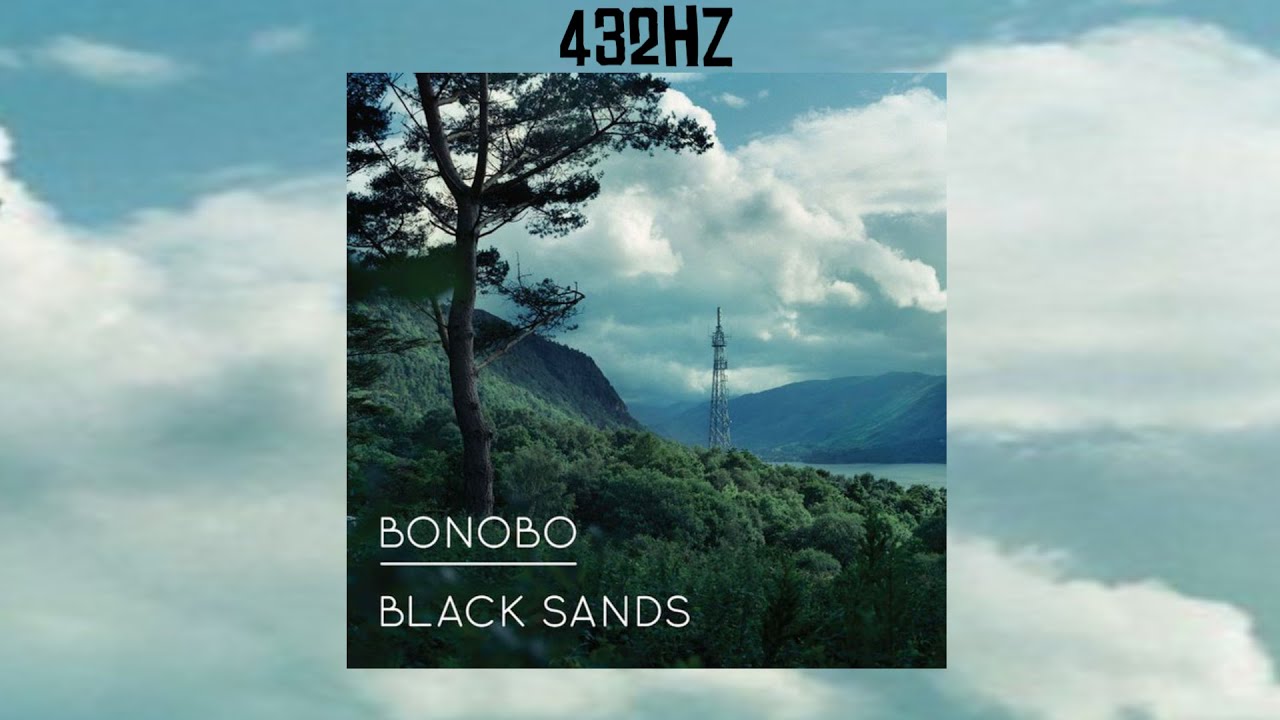 Bonobo   Black Sands  Full Album  432001Hz  HQ  2010 