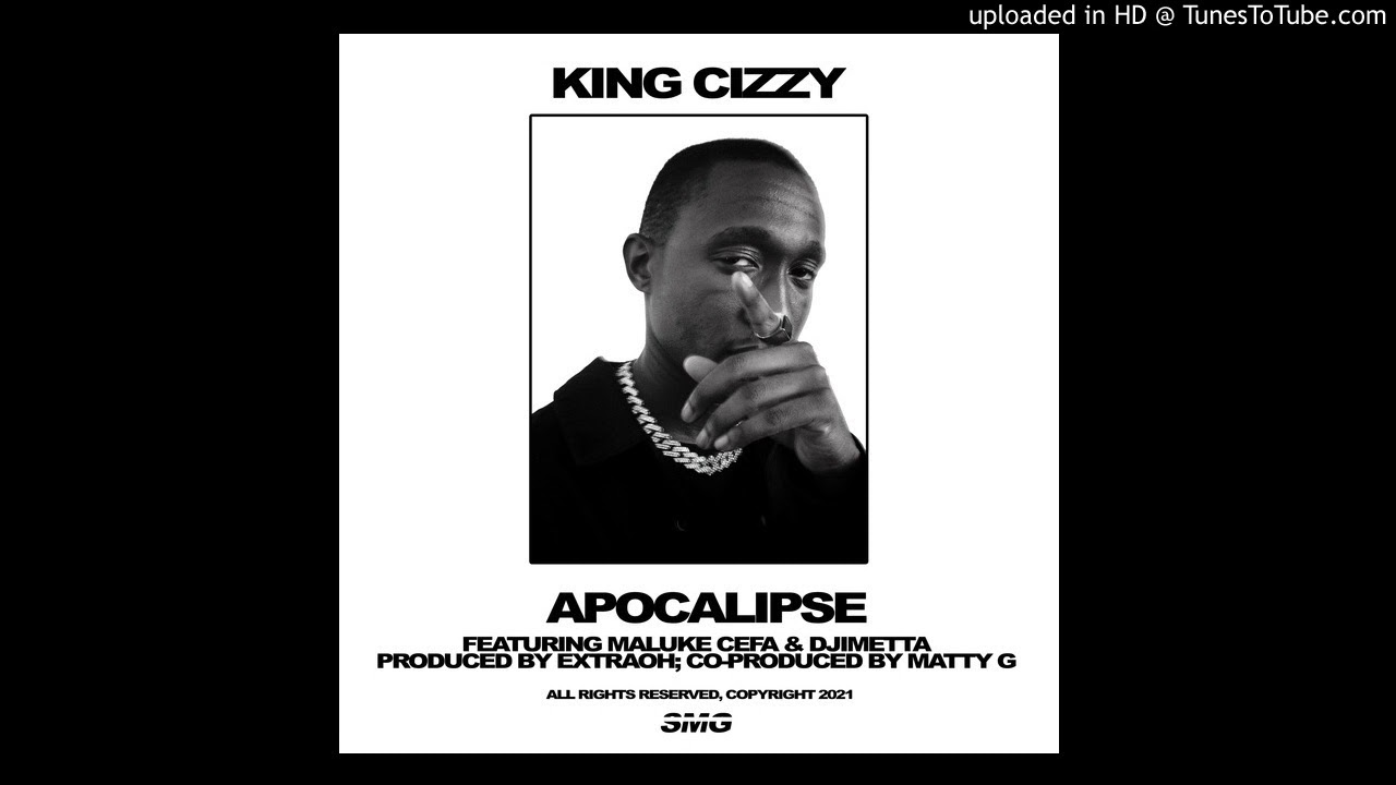 King Cizzy - APOCALIPSE (Official Audio) ft. Maluke Cefa & Djimetta