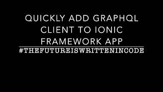 The Easy Way to Setup Ionic Framework to Use GraphQL