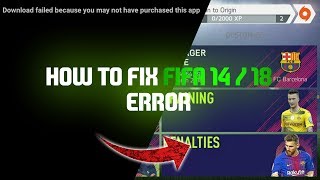 How to fix fifa 14 / 18 android error | download failed because you may not have purchased this app screenshot 1