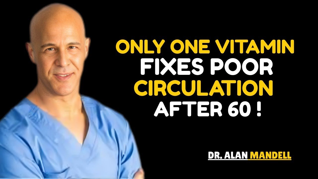 Only ONE Vitamin Restores Leg Circulation After 60 NOT Magnesium