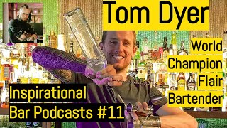 Tom Dyer | Inspirational Bar Podcasts #11