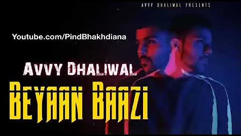 BEYAAN BAAZI || Avvy Dhaliwal || Pind Bhakhriana