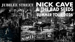 NICK CAVE & THE BAD SEEDS - Jubilee Street - Festival NIMES - 14.07.2026 