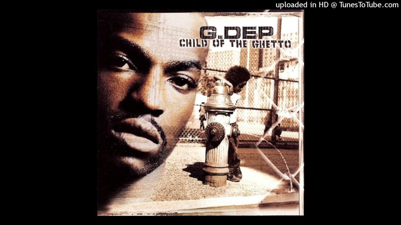 G.Dep - Child Of The Ghetto - YouTube