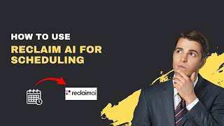 How to Use Reclaim AI for Scheduling – 2026 Smart Calendar Automation