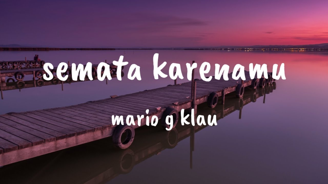 semata karenamu - mario g klau ( lirik lagu ) - YouTube