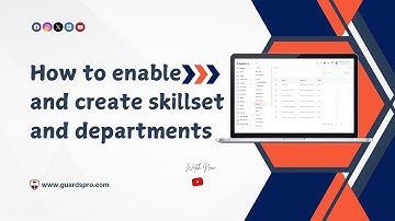 How To Enable And Create Skill Set And Departments? -GuardsPro Support Center Video