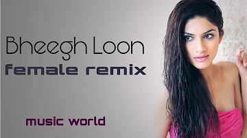 Bheegh Loon (Female) Remix | Music World | khamoshiyan | Prakriti Kakkar