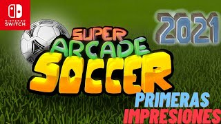 Super Arcade Soccer 2021 | Nintendo Switch | Primeras Impresiones