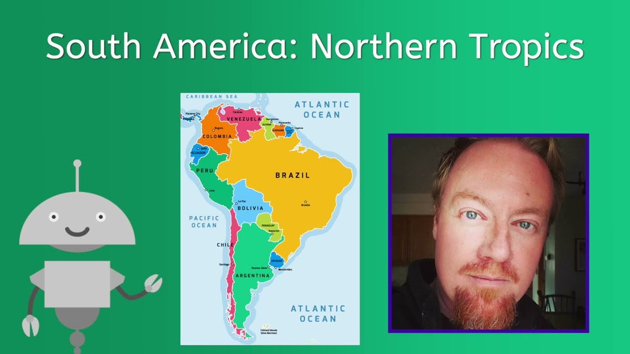 South America: Northern Tropics - World Geo for Teens!