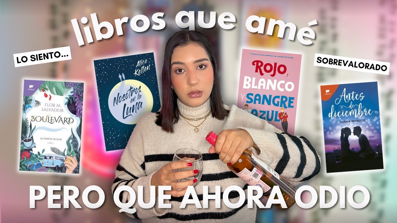 Libros que AMÉ pero que ahora ODIO (o algo así)