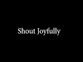 14) Shout Joyfully (song)