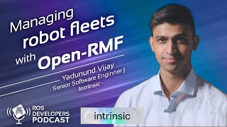 RDP105: Managing fleets of robots with Open-RMF with Yadunund Vijay Wealth