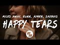 Miles Away - Happy Tears (Lyrics) with RUNN &amp; AYMEN [SadBois Remix]