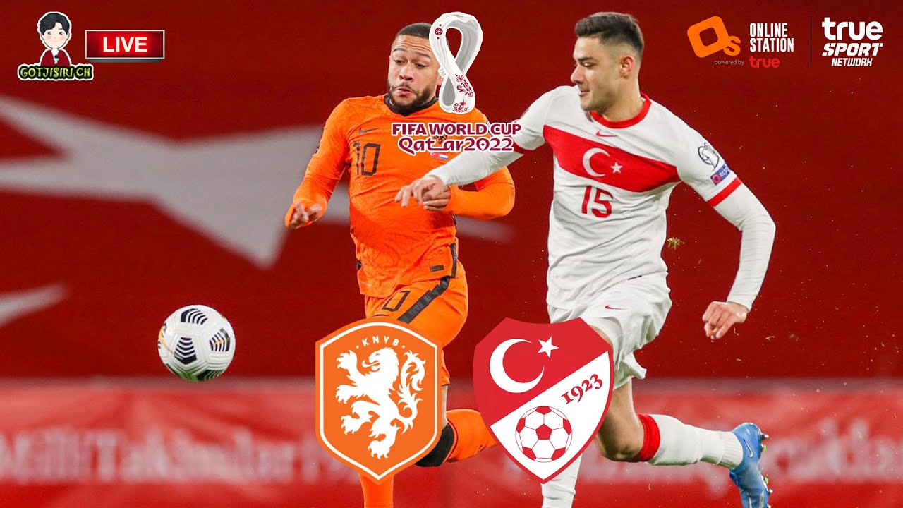 🔴LIVE เชียร์สด : เนเธอร์แลนด์ พบ ตุรกี | ฟุตบอลโลก รอบคัดเลือก โซนยุโรป