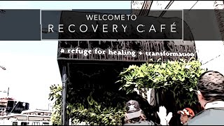 Welcome to Recovery Café — Documentary Trailer