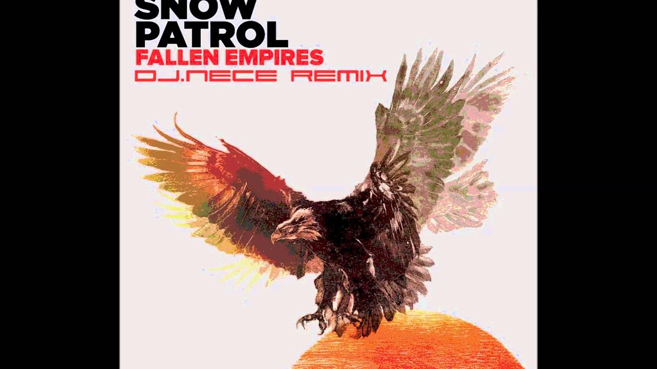 Snow Patrol   Fallen Empires DJ Nece Remix)