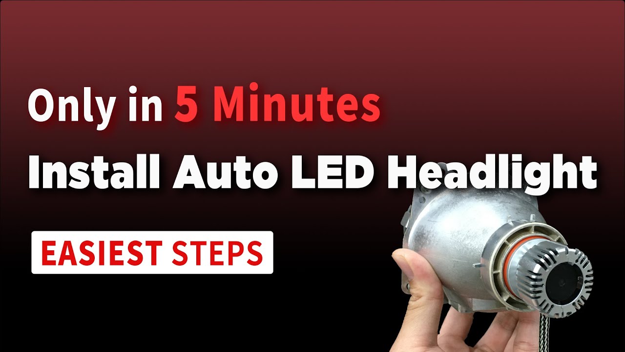 【5 Minutes 4 Steps】 Install Automotive LED Headlight in Easiest Way