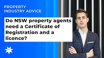 Do NSW property agents need a Certificate of Registration and a licence?
