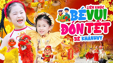 LK Bé Vui Đón Tết, Bé Chúc Xuân - Bé Khánh Vy 🍫 Nhạc Tết Thiếu Nhi Vui Nhộn Nhất 2025 - Nhạc Xuân 4K