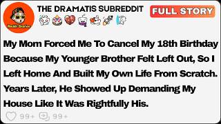 My Mom Forced Me To Cancel My 18th Birthday Because My Brother Felt Left Out… Reddit Family Stories