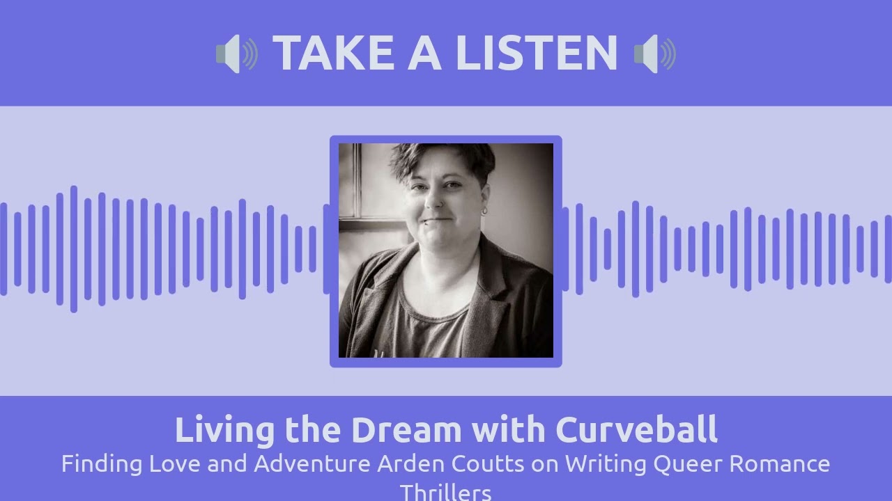 Finding Love and Adventure Arden Coutts on Writing Queer Romance Thrillers | Living the Dream...