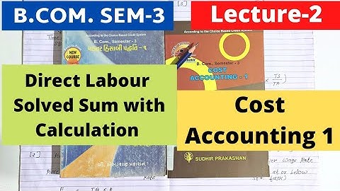 Direct Labour Cost Accounting 1 Gujarat University with Solved Sums Lecture 2