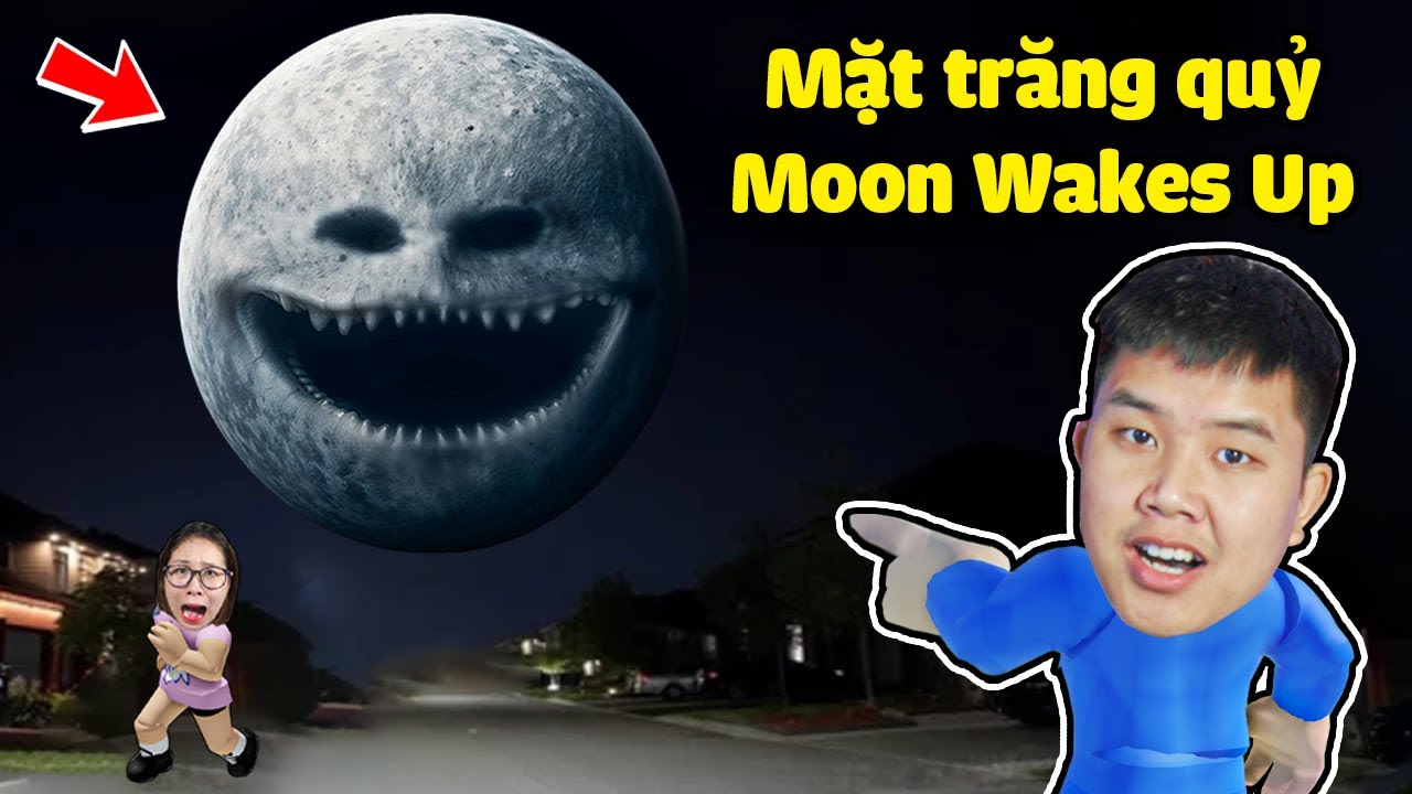 Mặt trăng quỷ đã thức dậy Moon Wakes Up đuổi ăn mọi thứ !? bqThanh & Ốc Có Thoát
