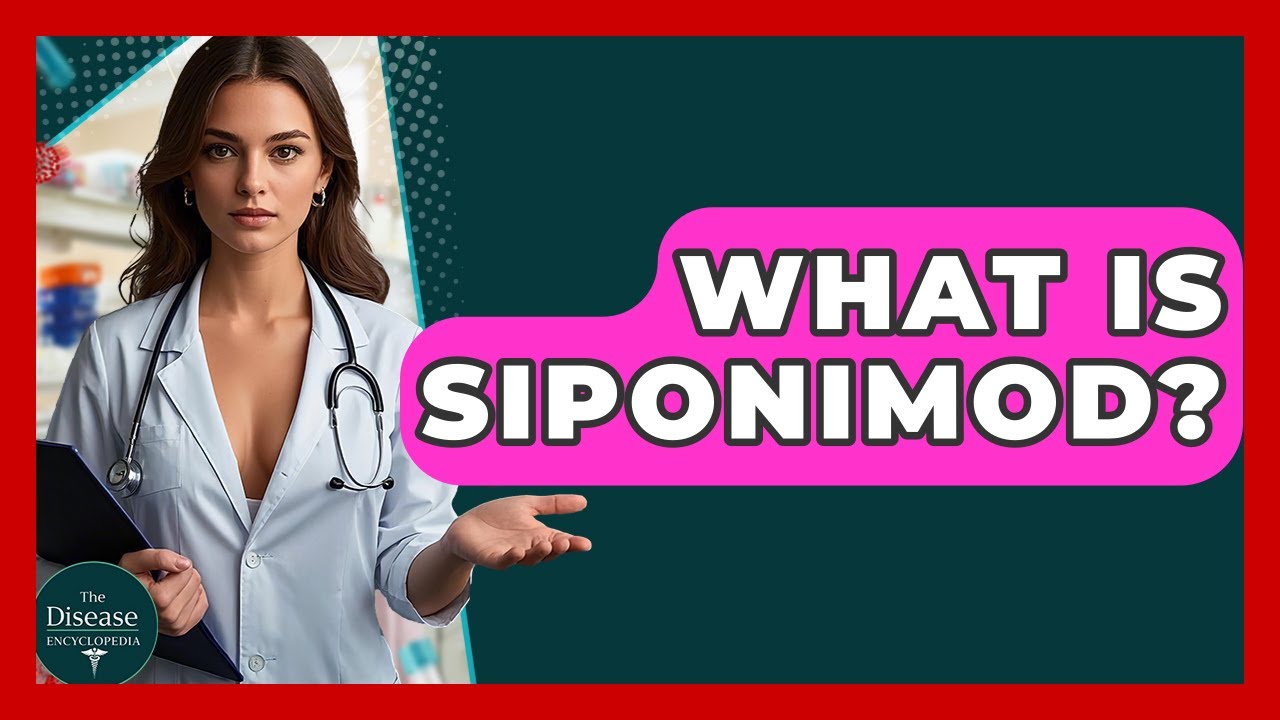 What Is Siponimod? - The Disease Encyclopedia