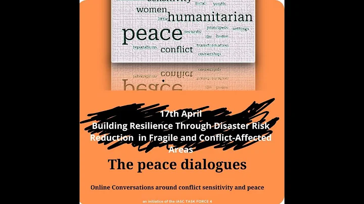 IASC Task Force 4 Peace Dialogue: Building Resilience Through DRR in Fragile/Conflict-Affected Areas