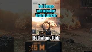 HOW TO: Deal Damage with Incendiary Airburst Launcher (BF6)