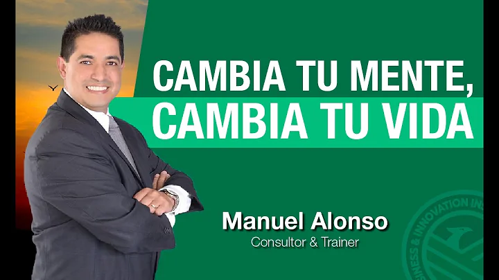 Manuel Alonso - Cambia tu mente cambia tu vida