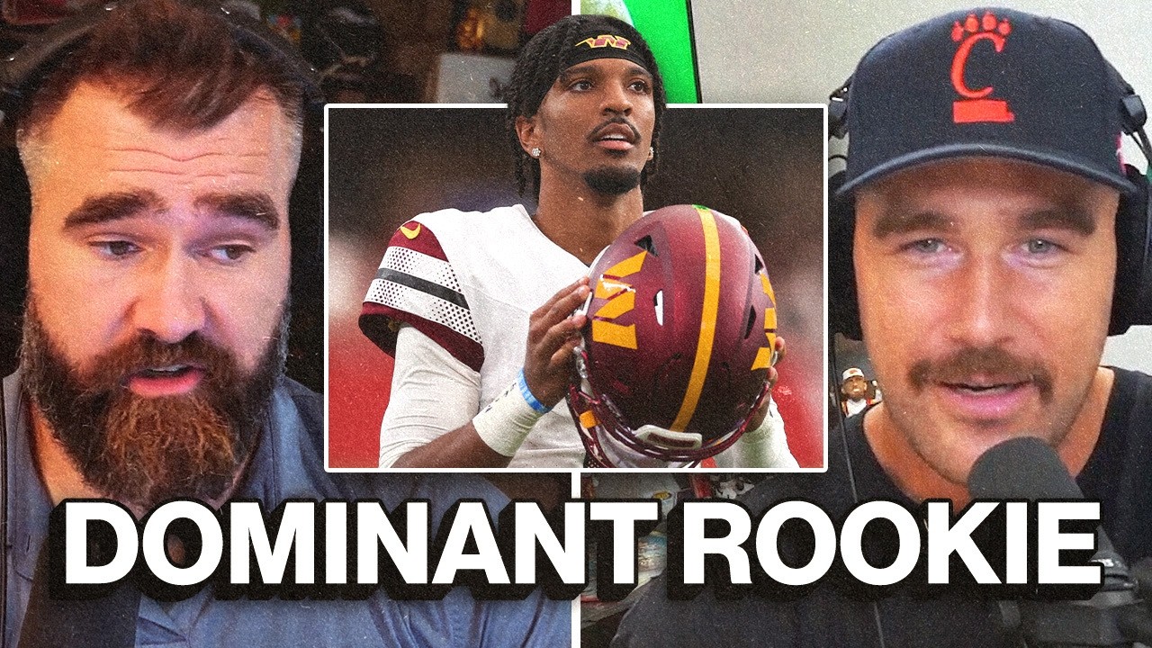 Travis and Jason have nothing but praise for Jayden Daniels and Commanders offense