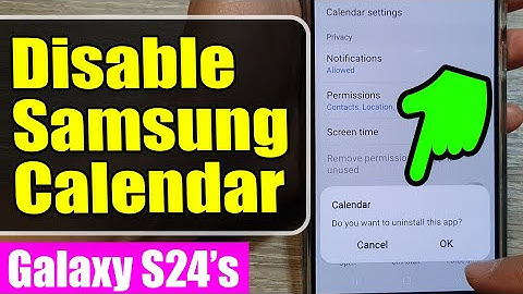 How to Disable/Uninstall Samsung Calendar on Samsung Galaxy S24/S23/S22 🗑️