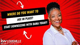 Where Do You Want To Age In Place? Downsize With Dana Today!