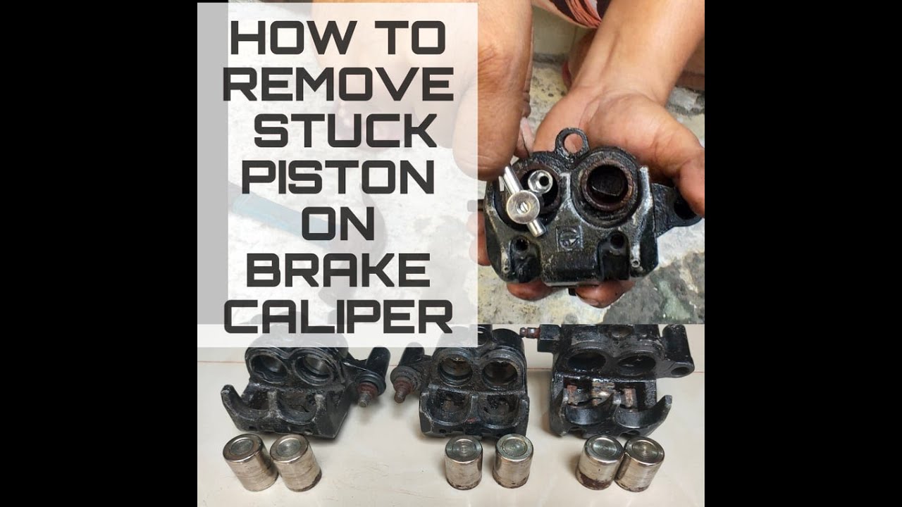 How To Remove Stuck Piston On Brake Caliper