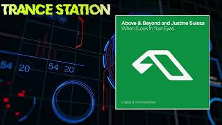 Above & Beyond and Justine Suissa - When I Look In Your Eyes (Extended Mix) [ANJUNABEATS]