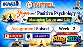 Yoga and Positive Psychology for Managing Career and Life Week 2 Assignment Answer#NPTELASSIGNMENTS 