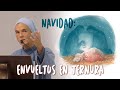 Navidad: envueltos en ternura · Madre Verónica Mª