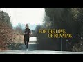 For The Love of Running - Victoria Pringle. (Shot on A7sIII)