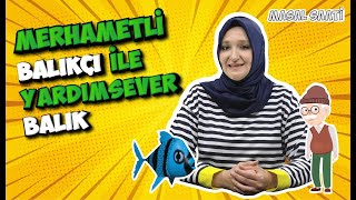 MERHAMETLİ BALIKÇI İLE YARDIMSEVER BALIK | MASAL SAATİ | FATMA BEYZA TÜTÜNCÜOĞLU