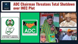 Breaking: Massive Political Crisis as ADC Chairman Dares INEC to Remove Party from 2027 Ballot