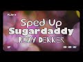 Sugardaddy - Roxy Dekker (Sped Up) 4K