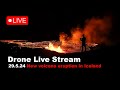 LIVE 29.5.24 , New volcano eruption in Iceland drone live stream