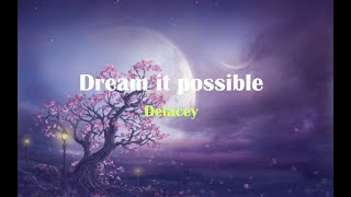 Delacey - Dream it possible (lyrics)