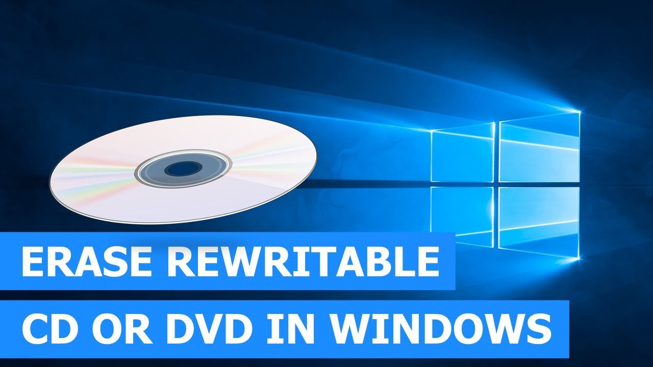 How to erase a rewritable CD or DVD in Windows 10 (step by step) - YouTube