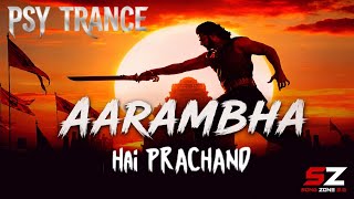 Aarambha Hai Prachand 🔥 High Bass Psy Trance Remix | Song Zone 2.0