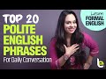 How To Speak English Politely? 20 Polite English Phrases For Daily Conversation | Speaking Practice